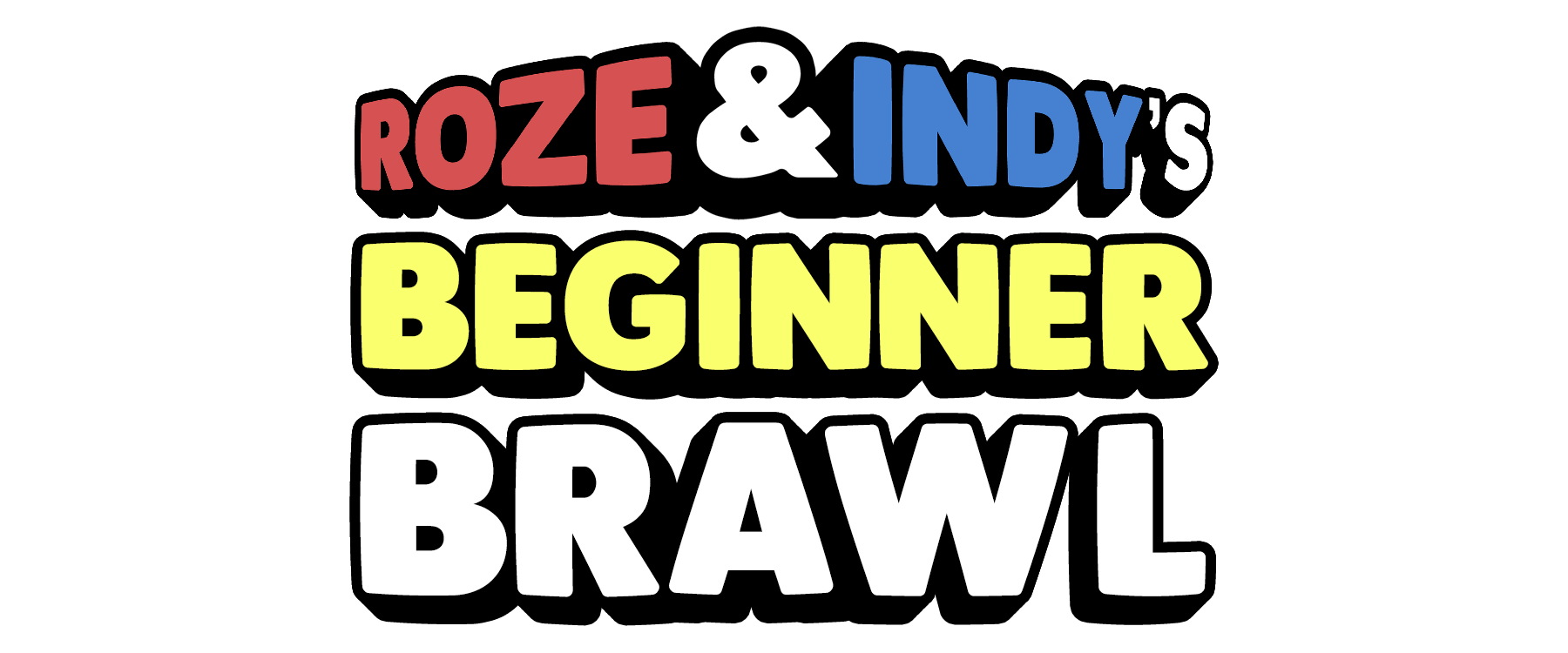 Roze & Indy's Beginner Brawl